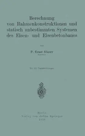 Glaser |  Berechnung von Rahmenkonstruktionen und statisch unbestimmten Systemen des Eisen- und Eisenbetonbaues | eBook | Sack Fachmedien