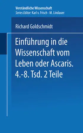 Goldschmidt |  Einführung in die Wissenschaft vom Leben oder Ascaris | eBook | Sack Fachmedien