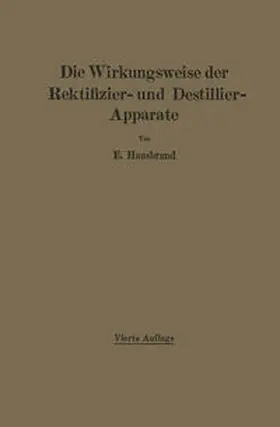 Hausbrand |  Die Wirkungsweise der Rektifizier- und Destillier-Apparate mit Hilfe einfacher mathematischer Betrachtungen | eBook | Sack Fachmedien