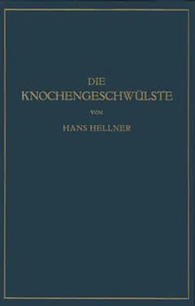 Hellner |  Die Knochengeschwülste | eBook | Sack Fachmedien