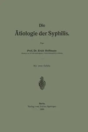 Hoffmann |  Die Ätiologie der Syphilis | eBook | Sack Fachmedien