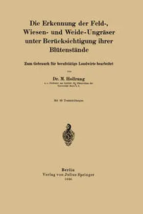 Hollrung |  Die Erkennung der Feld-, Wiesen- und Weide-Ungräser unter Berücksichtigung ihrer Blütenstände | eBook | Sack Fachmedien