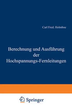 Holmboe |  Berechnung und Ausführung der Hochspannungs-Fernleitungen | eBook | Sack Fachmedien