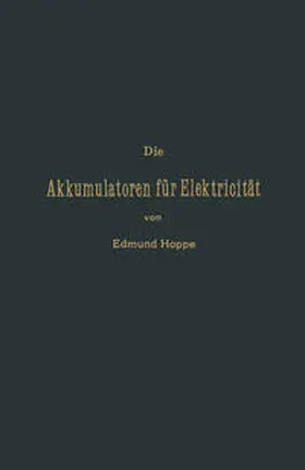Hoppe |  Die Akkumulatoren für Elektricität | eBook | Sack Fachmedien