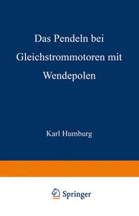 Humburg |  Das Pendeln bei Gleichstrommotoren mit Wendepolen | eBook | Sack Fachmedien