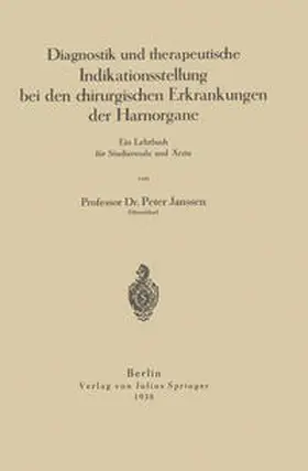 Janssen |  Diagnostik und therapeutische Indikationsstellung bei den chirurgischen Erkrankungen der Harnorgane | eBook | Sack Fachmedien
