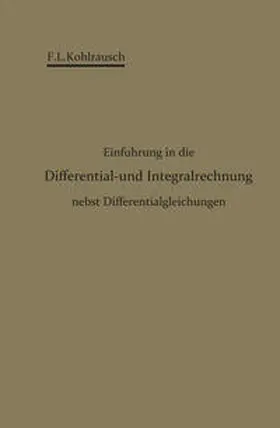 Kohlrausch | Einführung in die Differential- und Integralrechnung nebst Differentialgleichungen | E-Book | www.sack.de