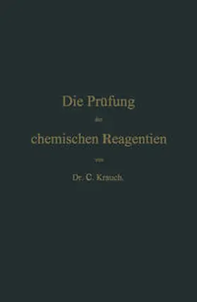 Krauch |  Die Prüfung der chemischen Reagentien auf Reinheit | eBook | Sack Fachmedien