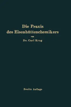 Krug |  Die Praxis des Eisenhüttenchemikers | eBook | Sack Fachmedien