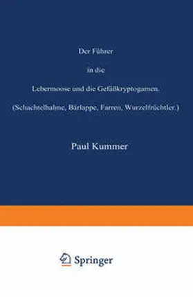 Kummer |  Der Führer in die Lebermoose und die Gefäßkryptogamen | eBook | Sack Fachmedien