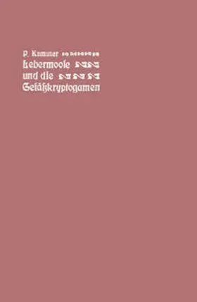 Kummer |  Der führer in die Lebermoose und die Gefäßkryptogamen | eBook | Sack Fachmedien