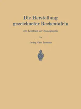 Lacmann |  Die Herstellung gezeichneter Rechentafeln | eBook | Sack Fachmedien