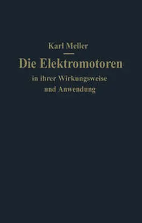 Meller |  Die Elektromotoren in ihrer Wirkungsweise und Anwendung | eBook | Sack Fachmedien