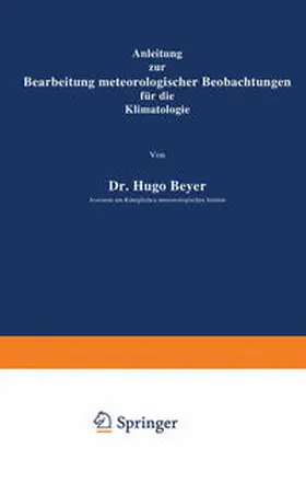 Meyer |  Anleitung zur Bearbeitung meteorologischer Beobachtungen für die Klimatologie | eBook | Sack Fachmedien