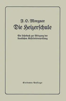 Morgner |  Die Heizerschule | eBook | Sack Fachmedien