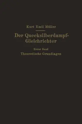 Müller |  Der Quecksilberdampf-Gleichrichter | eBook | Sack Fachmedien
