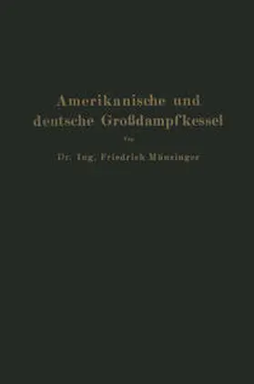 Münzinger | Amerikanische und deutsche Großdampfkessel | E-Book | www.sack.de