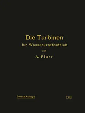 Pfarr |  Die Turbinen für Wasserkraftbetrieb | eBook | Sack Fachmedien