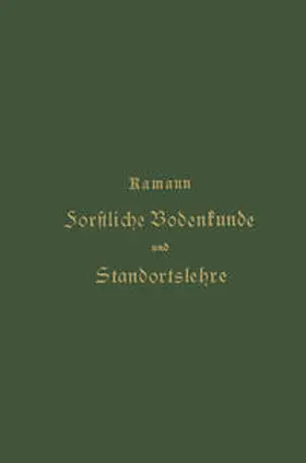 Ramann |  Forstliche Bodenkunde und Standortslehre | eBook | Sack Fachmedien