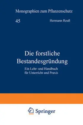 Reuß |  Die forstliche Bestandesgründung | eBook | Sack Fachmedien