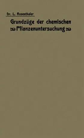 Rosenthaler |  Grundzüge der chemischen Pflanzenuntersuchung | eBook | Sack Fachmedien