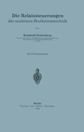 Rüdenberg |  Die Relaissteuerungen der modernen Starkstromtechnik | eBook | Sack Fachmedien