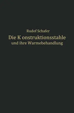 Schäfer |  Die Konstruktionsstähle und ihre Wärmebehandlung | eBook | Sack Fachmedien