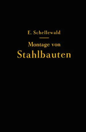 Schellewald |  Die Montage von Stahlbauten | eBook | Sack Fachmedien