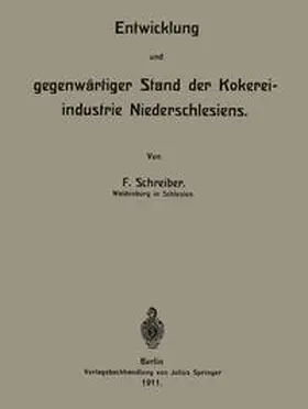Schreiber | Entwicklung und gegenwärtiger Stand der Kokereiindustrie Niederschlesiens | E-Book | www.sack.de