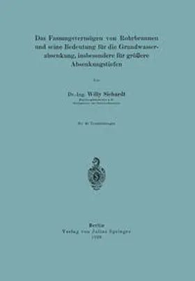 Sichardt |  Das Fassungsvermögen von Rohrbrunnen und seine Bedeutung für die Grundwasserabsenkung, insbesondere für größere Absenkungstiefen | eBook | Sack Fachmedien