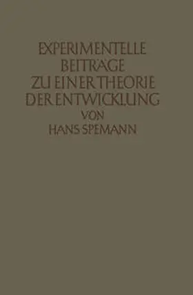 Spemann |  Experimentelle Beiträge zu einer Theorie der Entwicklung | eBook | Sack Fachmedien