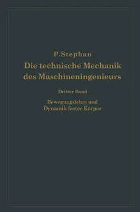 Stephan | Die technische Mechanik des Maschineningenieurs mit besonderer Berücksichtigung der Anwendungen | E-Book | www.sack.de