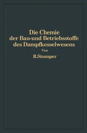 Stumper | Die Chemie der Bau- und Betriebsstoffe des Dampfkesselwesens | E-Book | www.sack.de