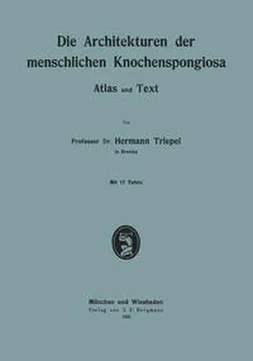 Triepel |  Die Architekturen der menschlichen Knochenspongiosa | eBook | Sack Fachmedien