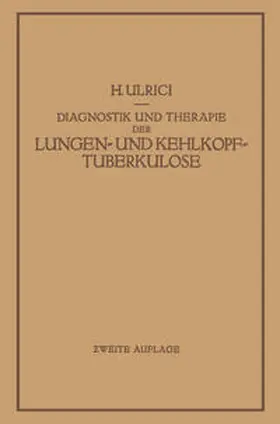 Ulrici |  Diagnostik und Therapie der Lungen- und Kehlkopftuberkulose | eBook | Sack Fachmedien