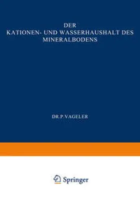 Vageler |  Der Kationen- und Wasserhaushalt des Mineralbodens | eBook | Sack Fachmedien