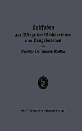 Walther |  Leitfaden zur pflege der Wöchnerinnen und Neugeborenen | eBook | Sack Fachmedien