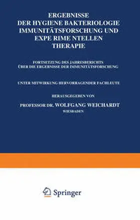 Weichardt |  Ergebnisse der Hygiene Bakteriologie Immunitätsforschung und Experimentellen Therapie | eBook | Sack Fachmedien
