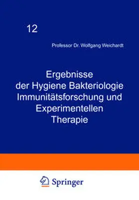 Weichardt |  Ergebnisse der Hygiene Bakteriologie Immunitätsforschung und Experimentellen Therapie | eBook | Sack Fachmedien