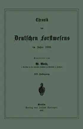 Weise | Chronik des Deutschen Forstwesens im Jahre 1888 | E-Book | www.sack.de