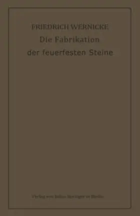 Wernicke |  Die Fabrikation der feuerfesten Steine | eBook | Sack Fachmedien