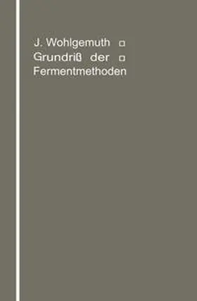 Wohlgemuth |  Grundriß der Fermentmethoden | eBook | Sack Fachmedien