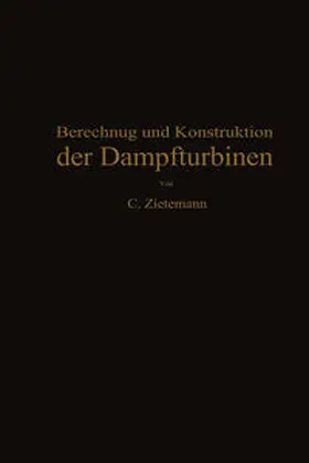 Zietemann |  Berechnung und Konstruktion der Dampfturbinen | eBook | Sack Fachmedien