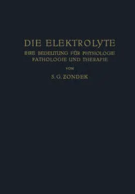 Zondek |  Die Elektrolyte | eBook | Sack Fachmedien
