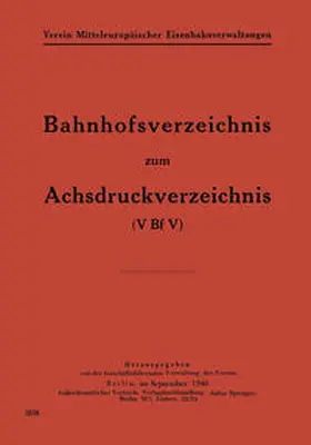 Geschäftsfhrd. Verwaltung des Verein |  Bahnhofsverzeichnis zum Achsdruckverzeichnis | eBook | Sack Fachmedien