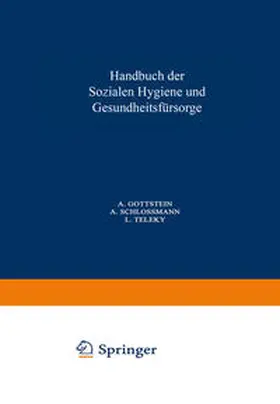 Gottstein / Schloßmann / Teleky |  Handbuch der Sozialen Hygiene und Gesundheitsfürsorge | eBook | Sack Fachmedien