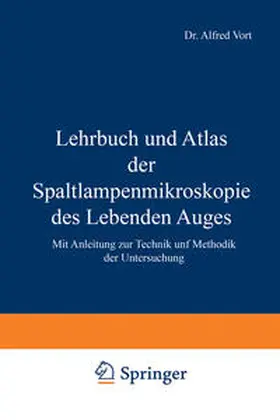Vogt |  Lehrbuch und Atlas der Spaltlampenmikroskopie des Lebenden Auges | eBook | Sack Fachmedien