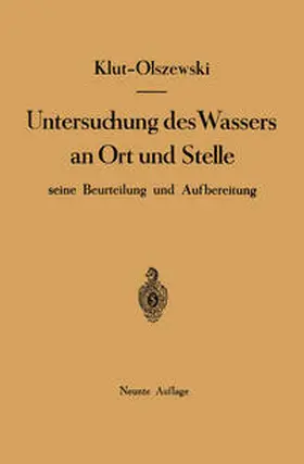 Klut / Olszewski |  Untersuchung des Wassers an Ort und Stelle, seine Beurteilung und Aufbereitung | eBook | Sack Fachmedien