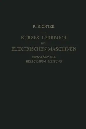 Richter |  Kurzes Lehrbuch der Elektrischen Maschinen | Buch |  Sack Fachmedien