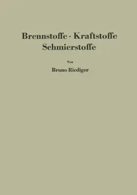 Riediger | Brennstoffe · Kraftstoffe Schmierstoffe | Buch | 978-3-642-92536-8 | www.sack.de